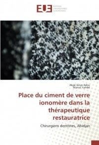 Place du ciment de verre ionomère dans la thérapeutique restauratrice