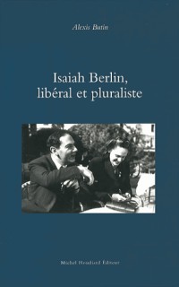 Isaiah Berlin, libéral et pluraliste