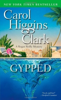 [[Gypped (Regan Reilly Mysteries (Paperback))]] [By: Clark, Carol Higgins] [April, 2013]