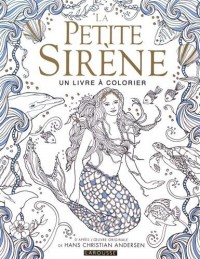 La Petite Sirène - Un livre à colorier