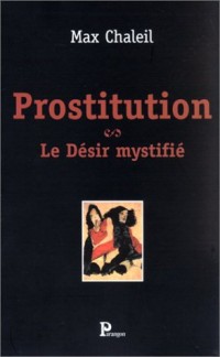 Prostitution : Le Désir mystifié