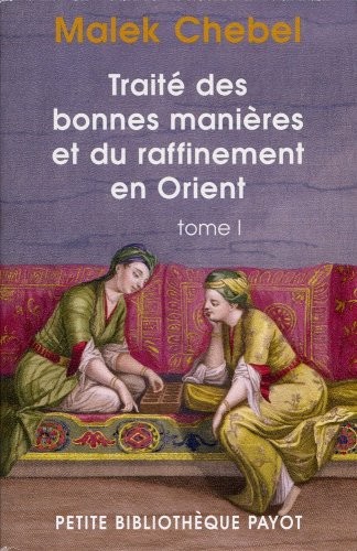Traité des bonnes manières et du raffinement en Orient, tome 1