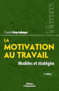 La motivation au travail: Modèles et stratégies (Références)