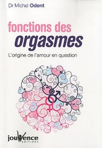 Fonctions des orgasmes : L'origine de l'amour en question