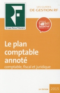 Le plan comptable annoté: Comptable, fiscal et juridique.