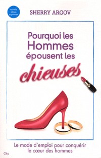 Pourquoi les hommes adorent épouser les chieuses ?