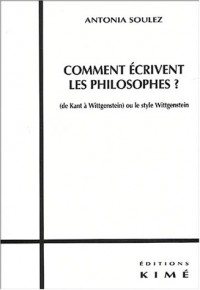 Comment écrivent les philosophes ? (de Kant à Wittgenstein) ou le style Wittgenstein
