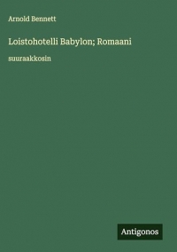 Loistohotelli Babylon; Romaani: suuraakkosin