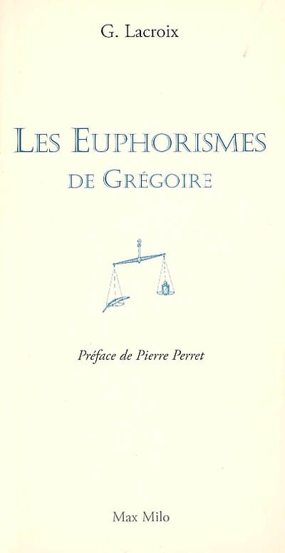 EUPHORISMES DE GREGOIRE