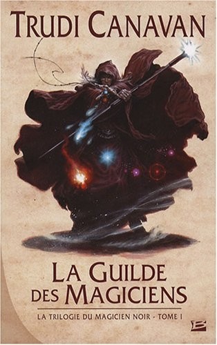 La Trilogie du magicien noir, tome 1 : La Guilde des magiciens