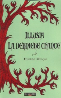 Illusia la dernière chance