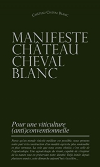 MANIFESTE CHÂTEAU CHEVAL BLANC. Pour une viticulture (anti)conventionnelle