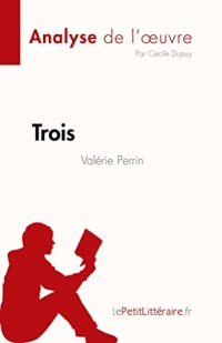 Trois de Valérie Perrin (Analyse de l'œuvre): Résumé complet et analyse détaillée de l'oeuvre