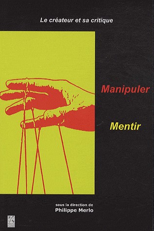 Le créateur et sa critique : Tome 1, Manipuler mentir