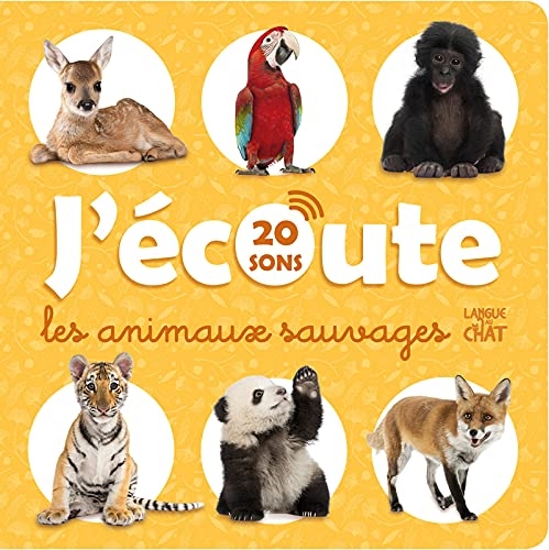 J'écoute les animaux sauvages (20 sons) - Imagier sonore - Dès 18 mois