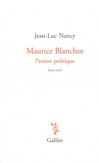 Maurice Blanchot, Passion politique : Lettre-récit de 1984 suivie d'une lettre de Dionys Mascolo