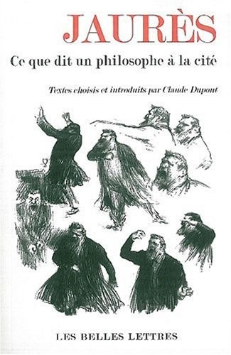 Jaurès: Ce que dit un philosophe à la cité