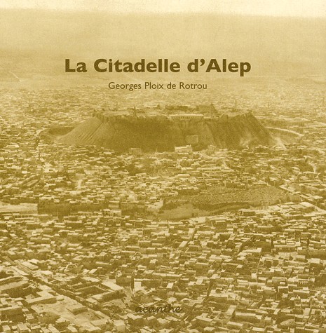 La Citadelle d'Alep et ses alentours (édition 1930)