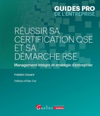 Réussir sa certification QSSE: Ou comment intégrer un système de management intégré