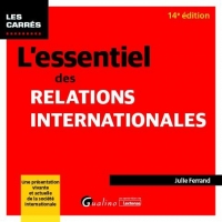 L'essentiel des relations internationales: Une présentation vivante et actuelle de la société internationale