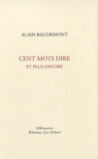 Cent mots dire et plus encore