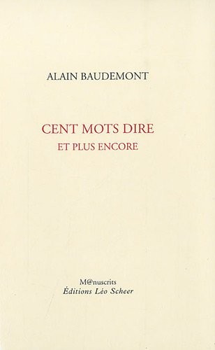 Cent mots dire et plus encore