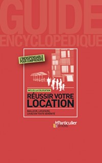 Réussir votre location : Bailleur, locataire, louez en toute sérénité