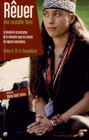 Rêver une nouvelle Terre : La beauté et la puissance de la rencontre avec les cercles de sagesse amazoniens