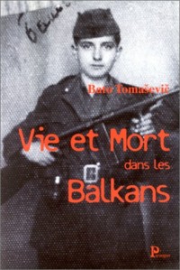 Vie et Mort dans les Balkans