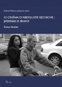 Le cinéma d'Abdellatif Kechiche - Prémisses et devenir