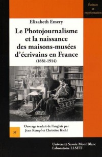 Le photojournalisme et la naissance des maisons-musées d'écrivains en France : 1881-1914