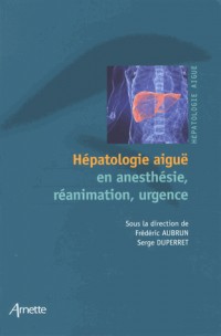 Hépatologie aïgue en anesthésie, réanimation, urgence