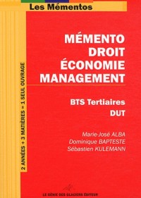 Mémento Droit-Economie-Management. BTS tertiaires - DUT. 2 années + 3 matières.