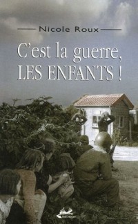 C'est la guerre, les enfants !