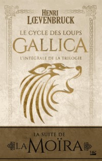 Le Cycle des loups Gallica - L'Intégrale