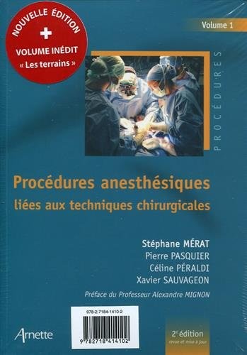 Procédures anesthesiques liees aux techniques chirurgicales  2e ed et aux terrains v1+v2