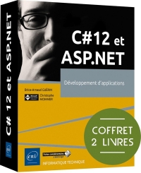 C# 12 et ASP.NET - Coffret 2 livres : Développement d'applications: Coffret 2 livres : Développement d'applications