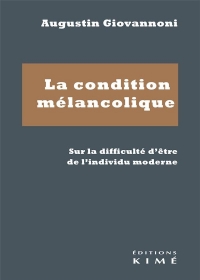 La condition mélancolique: Sur la difficulté d'être de l'individu moderne