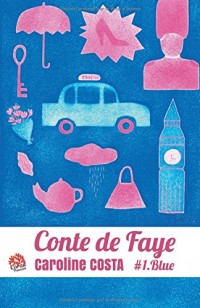 Conte de Faye: Tome 1 Blue