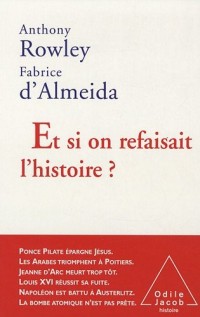 Et si on refaisait l'histoire ?