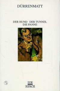 Le Chien, le tunnel, la panne =: Der Hund, des tunnel, die panne