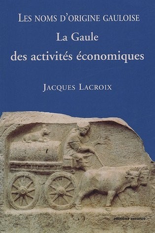 Les noms d'origine gauloise : La Gaule des activités économiques