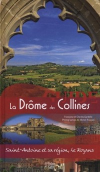 Le Guide de la Drôme des Collines : Saint-Antoine et sa région, Le Royans