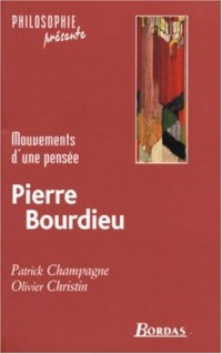 Pierre Bourdieu : Mouvements d'une pensée (Philosophie présente)