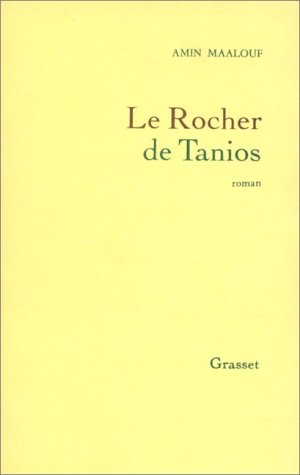 Le rocher de Tanios - Prix Goncourt 1993