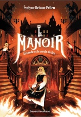 Le manoir saison 1, Tome 03: Alisande et le Cercle de feu