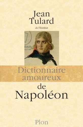Dictionnaire amoureux de Napoléon