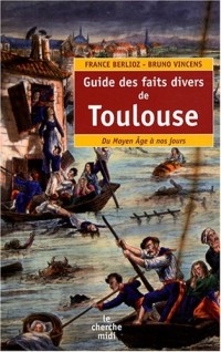 Guide des faits divers de Toulouse