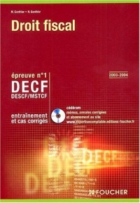 Droit fiscal : Epreuve numéro 1 - DECF - Entraînement et cas corrigés, édition 2003-2004 (avec CD-Rom)