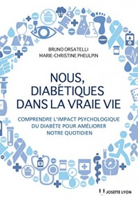 Nous, diabétiques dans la vraie vie : Comprendre l'impact psychologique du diabète pour améliorer notre quotidien